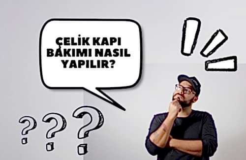 Çelik Kapı Bakımı Nasıl Yapılır?