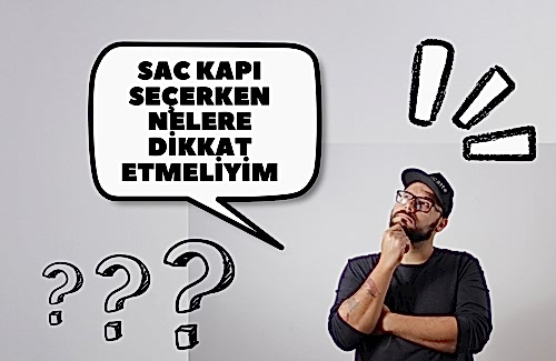 SAC KAPI ALIRKEN NELERE DİKKAT EDİLMELİDİR?